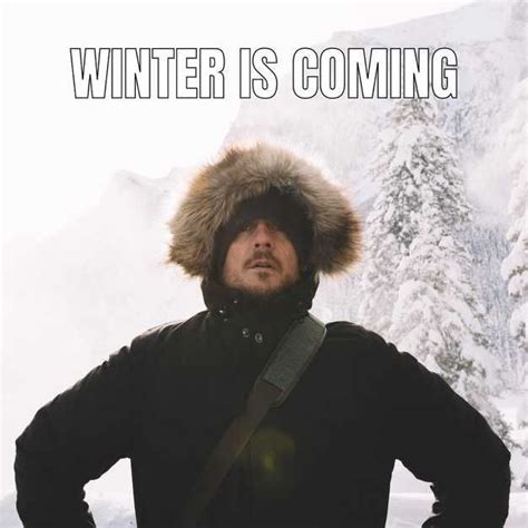 Winter Is Coming Meme Discover More Interesting Brace Game Of Thrones