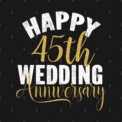 Happy 45th Wedding Anniversary Matching T For Couples Print 45th