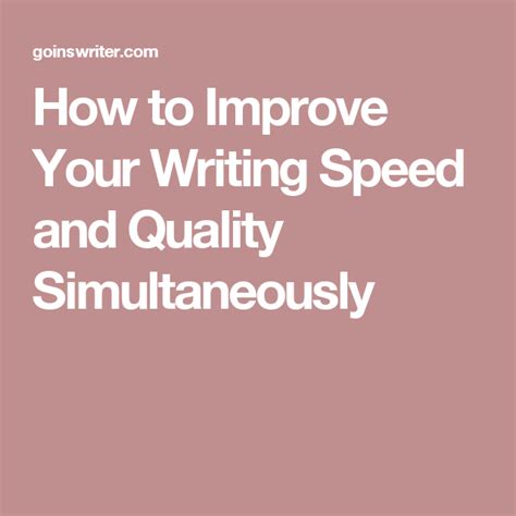 How To Improve Your Writing Speed And Quality Simultaneously Writing