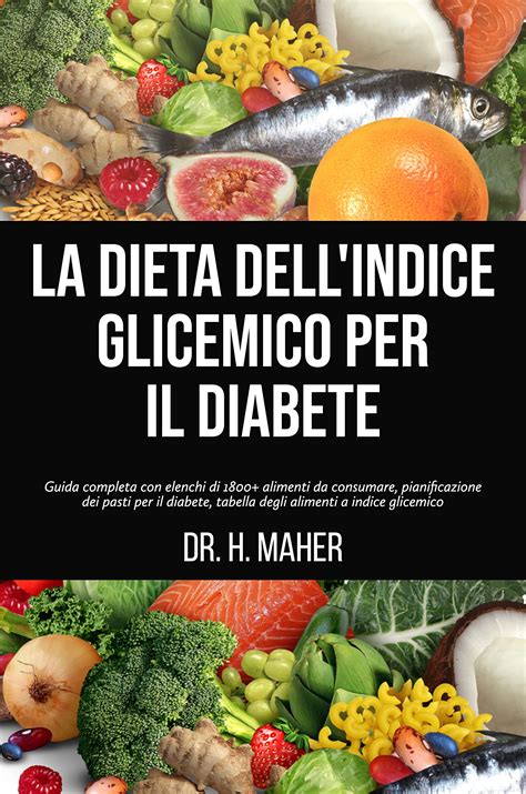 La Dieta Dellindice Glicemico Per Il Diabete Guida Completa Con