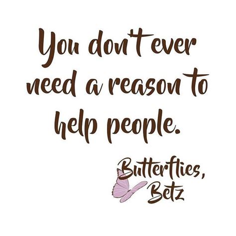 You Dont Ever Need A Reason To Help People