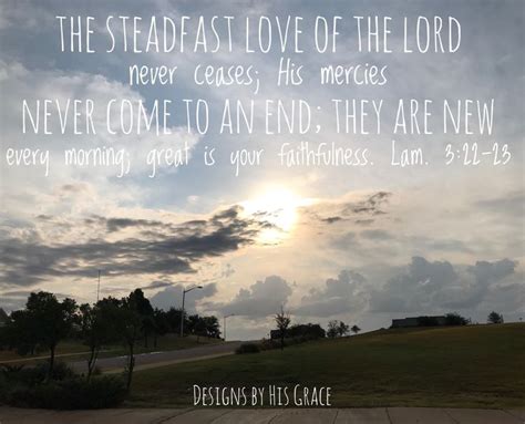 22 The Steadfast Love Of The Lord Never Ceases His Mercies Never Come