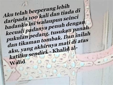 Khalid bin walid telah mengikuti berbagai peperangan. Kata-kata Tokoh: Khalid al-Walid