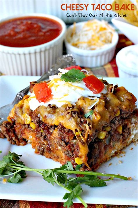 Cheesy Taco Bake Can T Stay Out Of The Kitchen