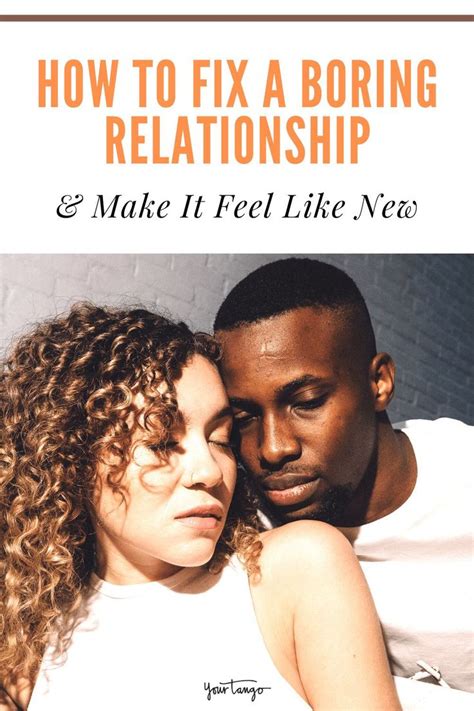 How To Fix A Boring Relationship And Make It Feel Like New Boring