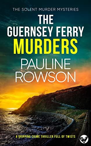 The Guernsey Ferry Murders A Gripping Crime Thriller Full Of Twists