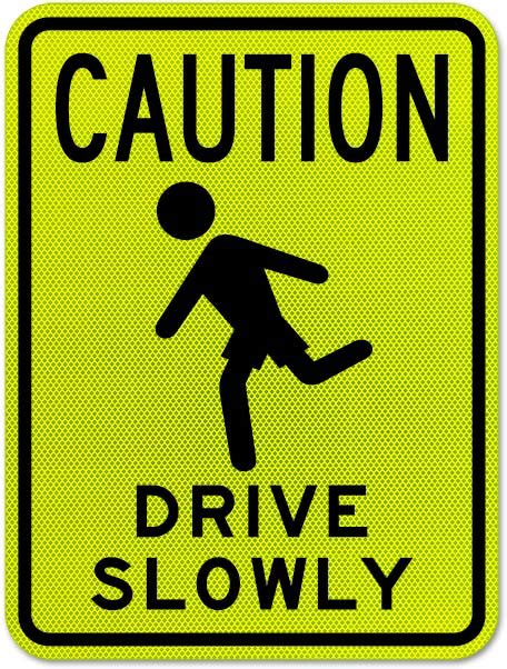 Caution Drive Slowly Sign Get 10 Off Now