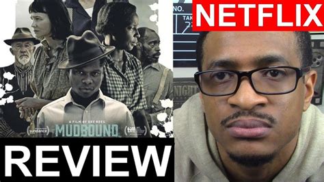 Mudbound Movie Review Netflix Youtube