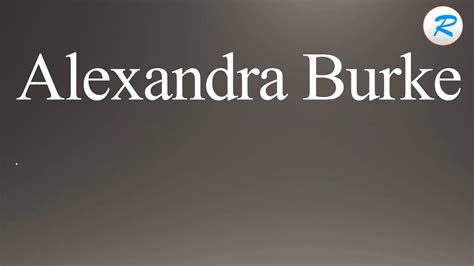 How to pronounce Alexandra Burke - YouTube