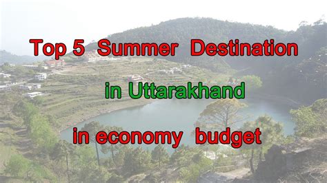 places to visit in uttarakhand uttarakhand trip budget summer destinations uttarakhand youtube