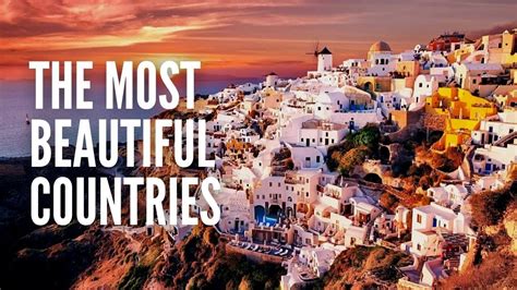The 10 Most Beautiful Countries In The World Voted By You Youtube