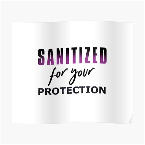 Sanitized For Your Protection Poster By Loopytunes Redbubble