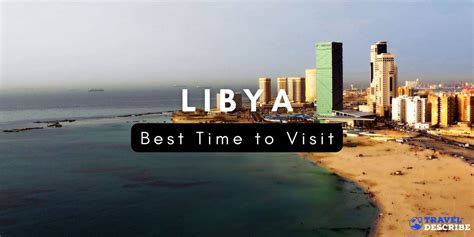 Best Time To Visit Libya 2024 🗺️ When To Go To Libya