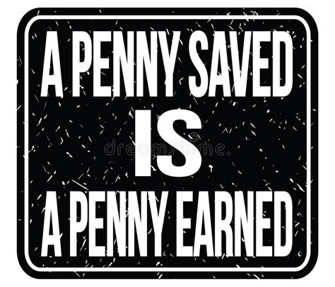 A Penny Saved Is A Penny Earned Words On Black Stamp Sign Stock