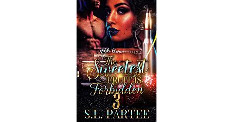 The Sweetest Fruit Is Forbidden By S L Partee