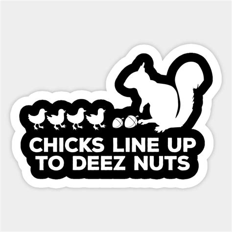 Chicks Line Up To See Deez Nuts Sticker Chicks Line Up In 2022 Deez