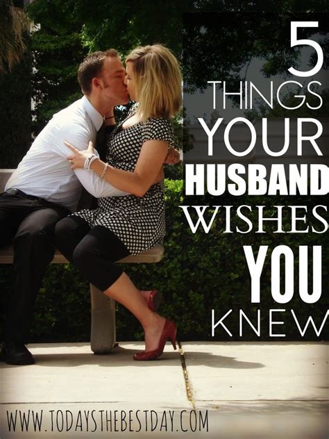 5 Things Your Husband Wishes You Knew Todays The Best Day Marriage Help Marriage