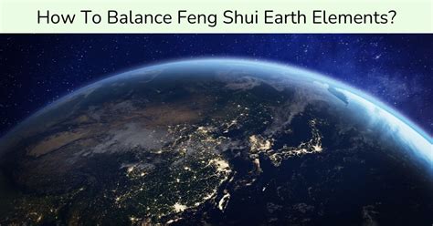 Feng Shui Earth Element How To Balance Earth Elements