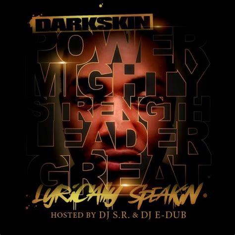 Darkskin Lyrically Speakin Mixtape Hosted By Dj E Dub Dj Sr