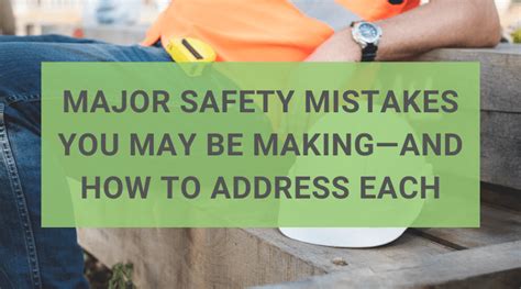 Major Safety Mistakes You May Be Making—and How To Address Each