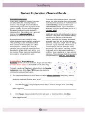 In the ionic bonds and covalent bonds gizmos, students select, move and share electrons from for different combinations of elements and. Chemical Bonds Gizmo.docx - Student Exploration Chemical Bonds Scientific Background In any atom ...