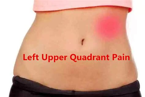 Left Upper Quadrant Pain Causes With Treatments