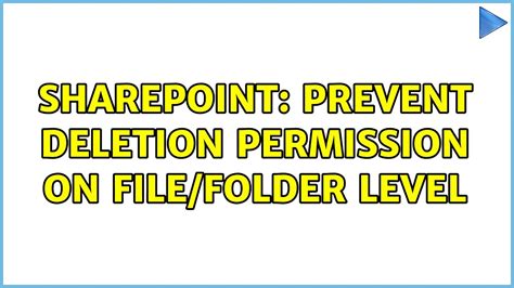 sharepoint prevent deletion permission on file folder level 2 solutions youtube