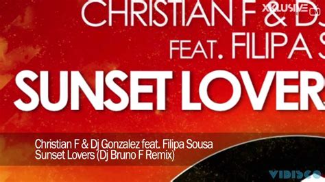 Christian F And Dj Gonzalez Feat Filipa Sousa Sunset Lovers Dj Bruno