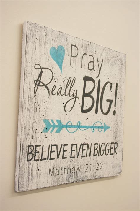 Pray Really Big Believe Even Bigger Wood Sign Christian Wall Art