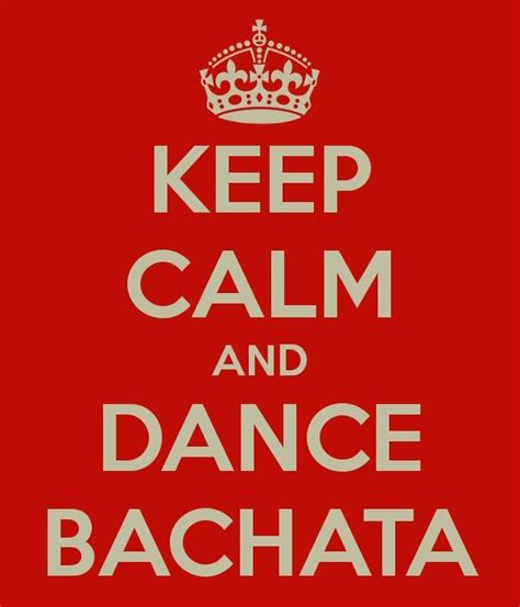 Keep Calm And Dance Bachata Keep Calm And Love Keep Calm Calm