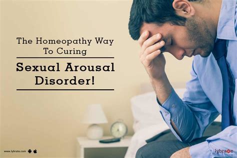 The Homeopathy Way To Curing Sexual Arousal Disorder By Dr Taj Dawakhana Lybrate