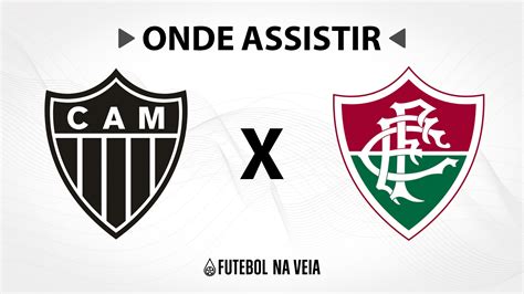 Atlético MG x Fluminense Onde assistir ao vivo horário do jogo e
