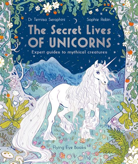 The Secret Lives Of Unicorns Paperback Flying Eye Books