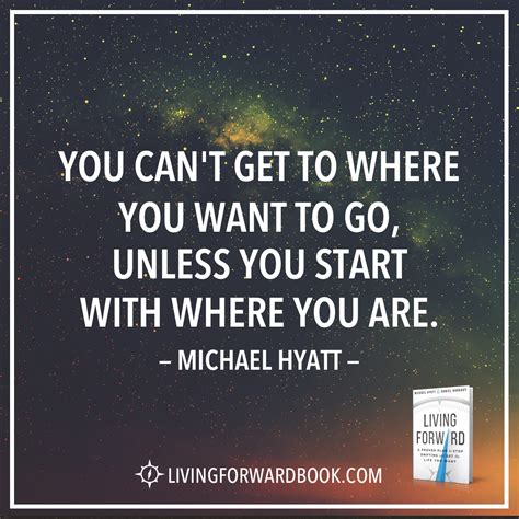 You Cant Get To Where You Want To Go Unless You Start With Where You