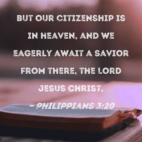 Philippians 320 But Our Citizenship Is In Heaven And We Eagerly Await