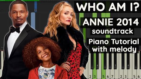 Annie 2014 Soundtrack Who Am I Piano Tutorial Youtube