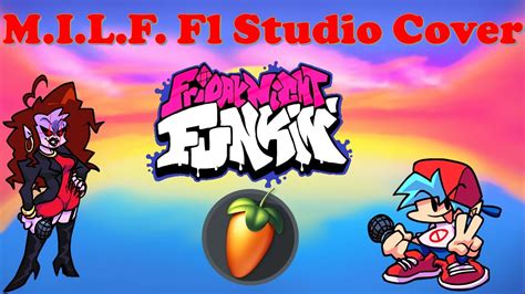 Fnf Friday Night Funkin Milf Fl Studio Cover Youtube