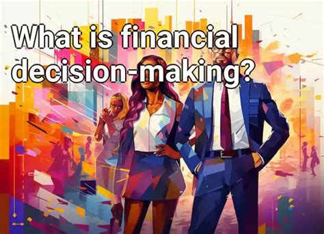 What Is Financial Decision Making Businessgovcapital