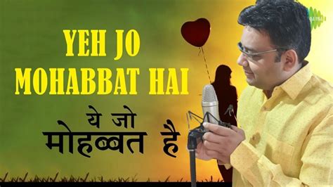 Ye Jo Mohabbat Hai Cover Song By Avinash Kedia YouTube