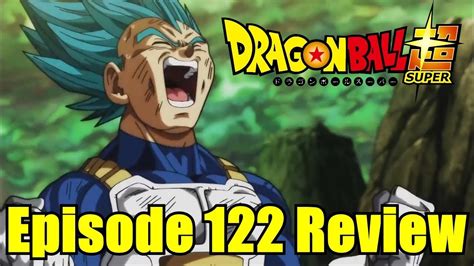 Dragon Ball Super Episode 122 Review Youtube