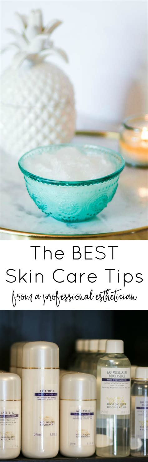 Weve Rounded Up The 10 Best Skin Care Tips From A Professional