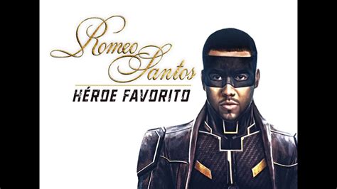Romeo Santos Héroe Favorito Letra Youtube