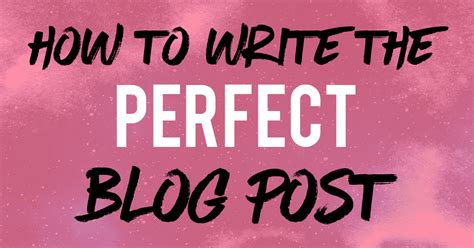 How To Write A Perfect Blogpost Printable Template Included