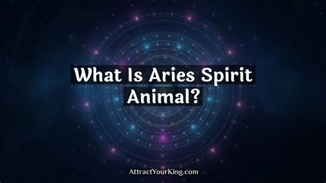 What Is Aries Spirit Animal Attract Your King