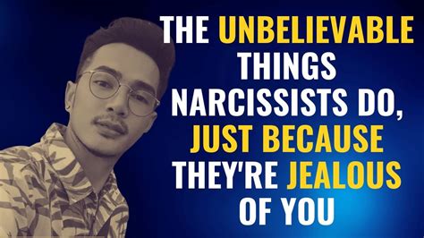The Unbelievable Things Narcissists Do Just Because Theyre Jealous Of