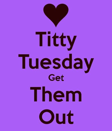 Titties Tuesday