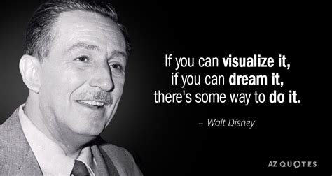 Walt Disney Quote If You Can Visualize It If You Can