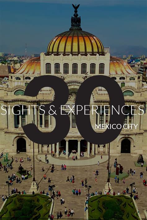 Know The Top 30 Things To Do In Mexico City Save This Travel Guide
