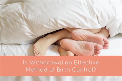 Is Withdrawal An Effective Method Of Birth Control — Kim And Amy