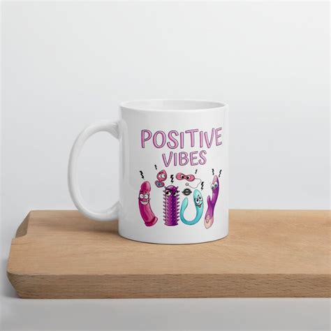 Funny T Positive Vibes Mug Sex Toy Mug Vibrator Mug Etsy Uk
